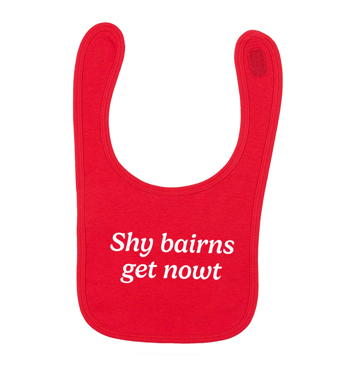 Shy bairns get nowt red baby bib