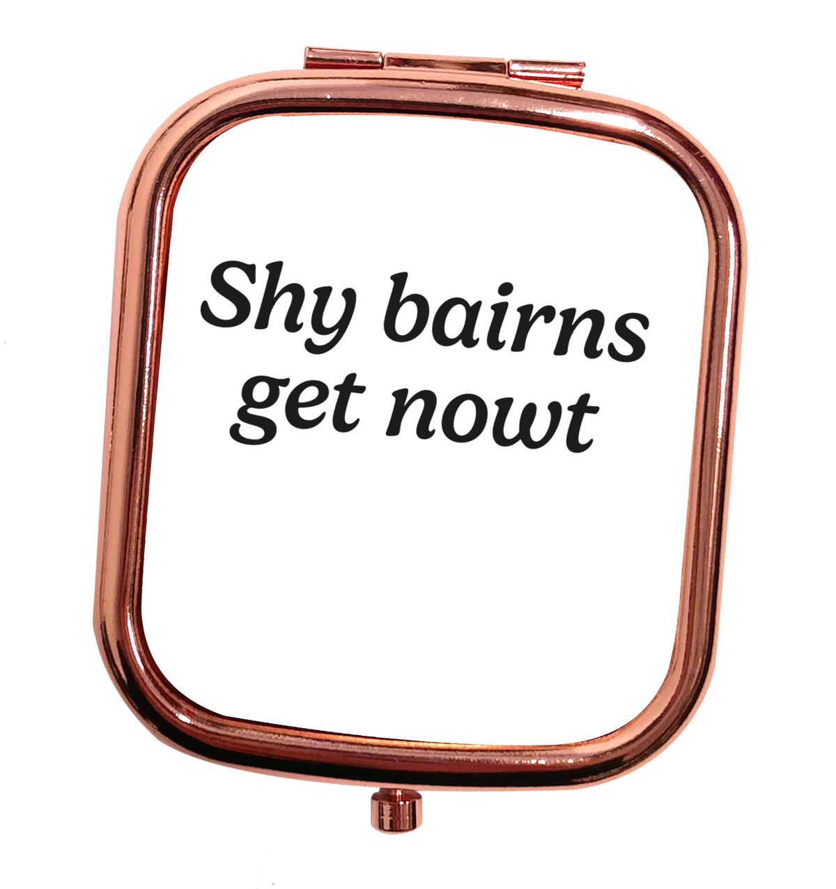Shy bairns get nowt rose gold square pocket mirror