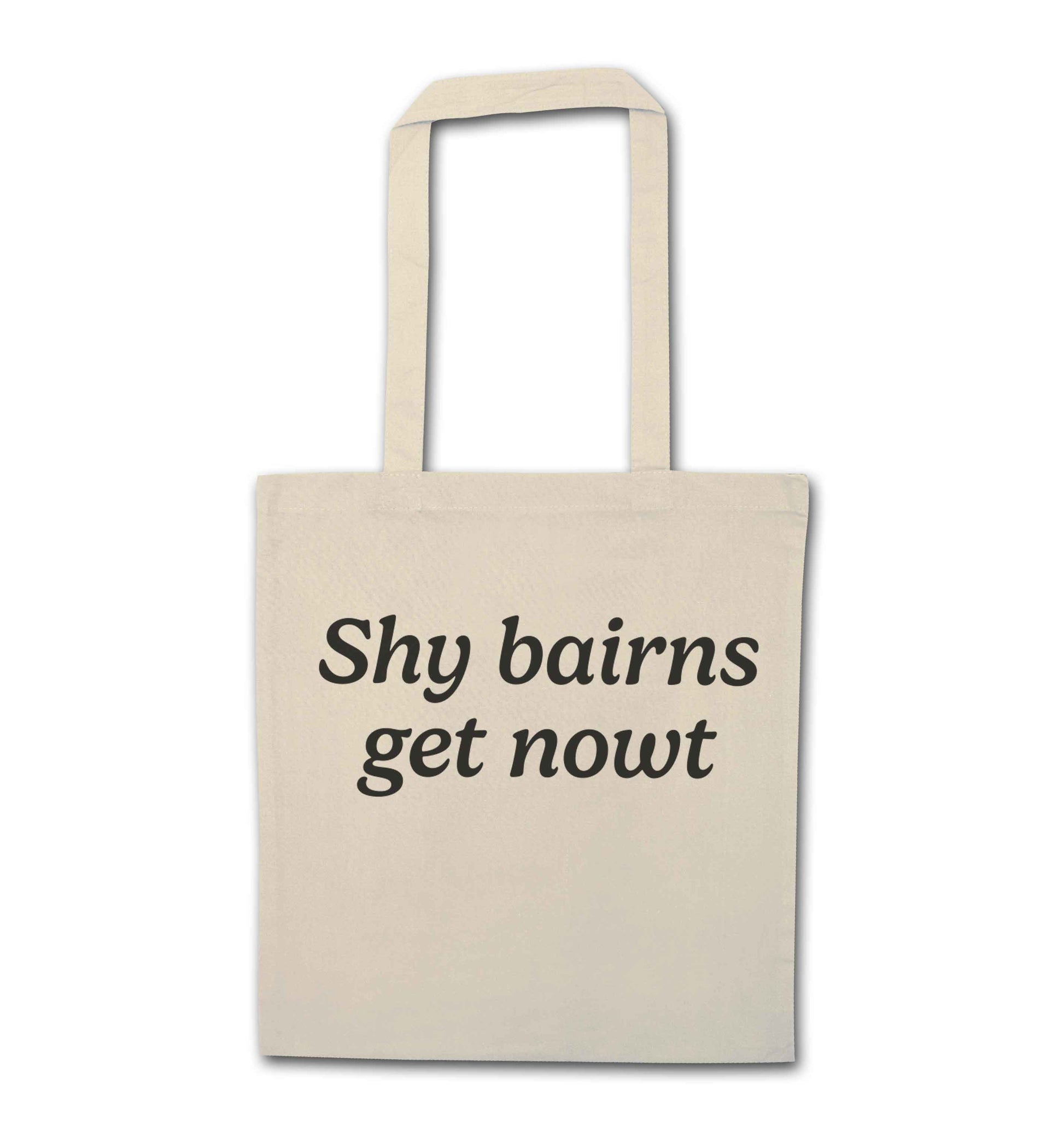Shy bairns get nowt natural tote bag
