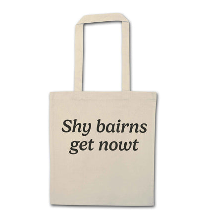 Shy bairns get nowt natural tote bag