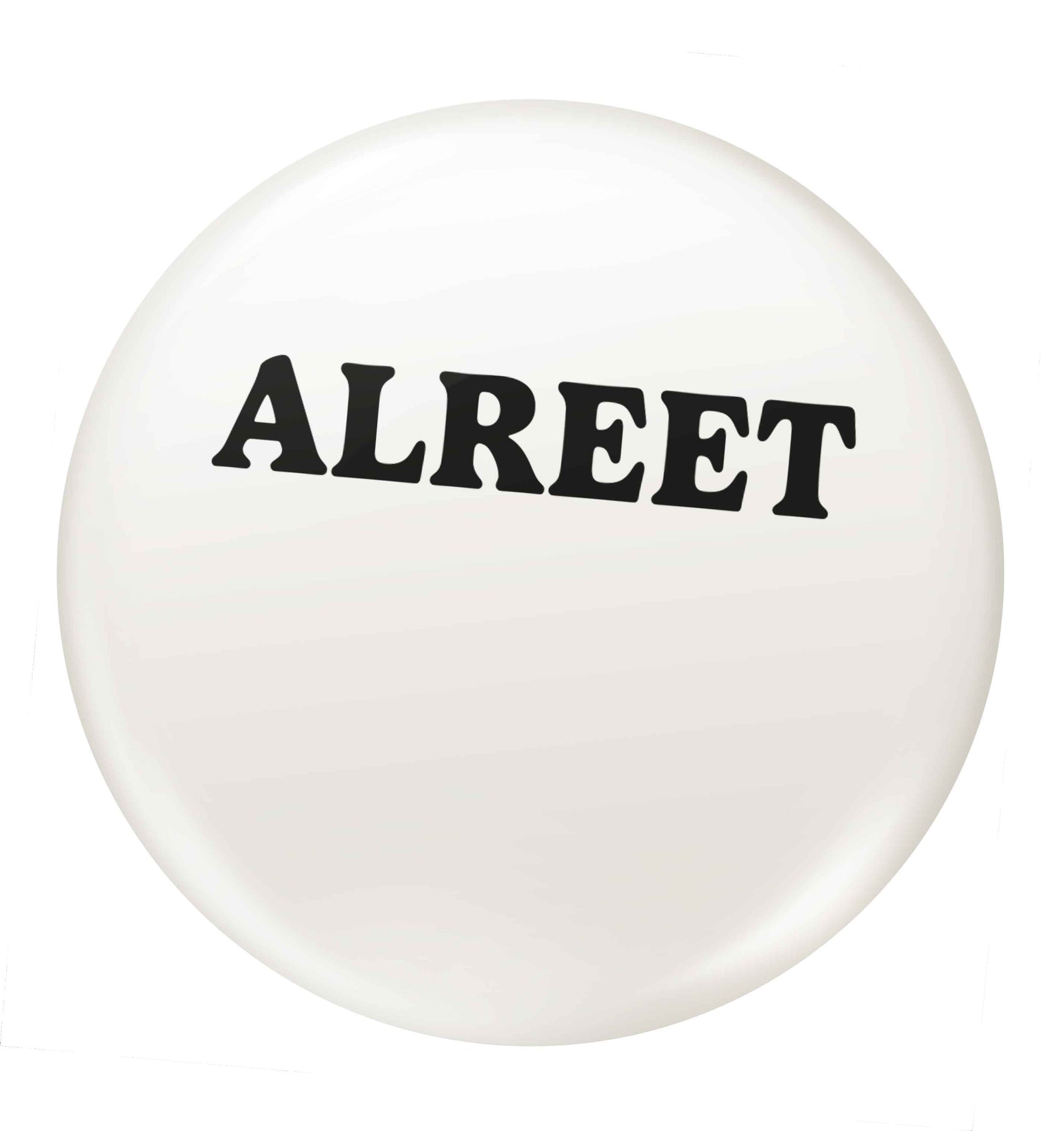 Alreet small 25mm Pin badge