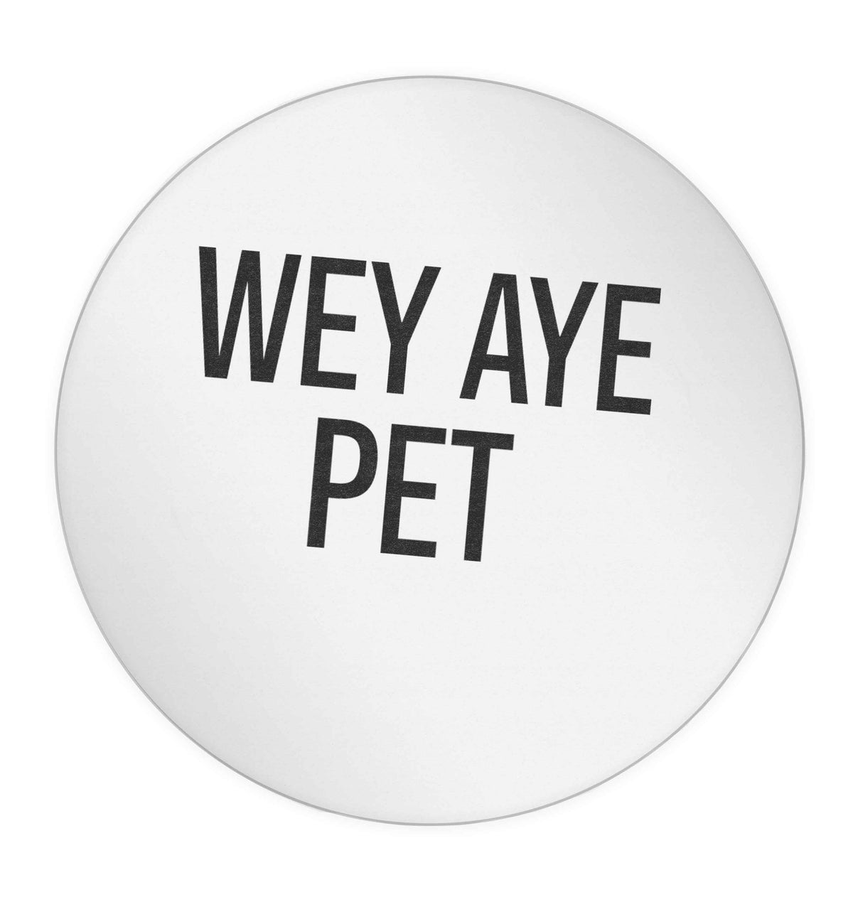 Wey Aye Pet 24 @ 45mm matt circle stickers