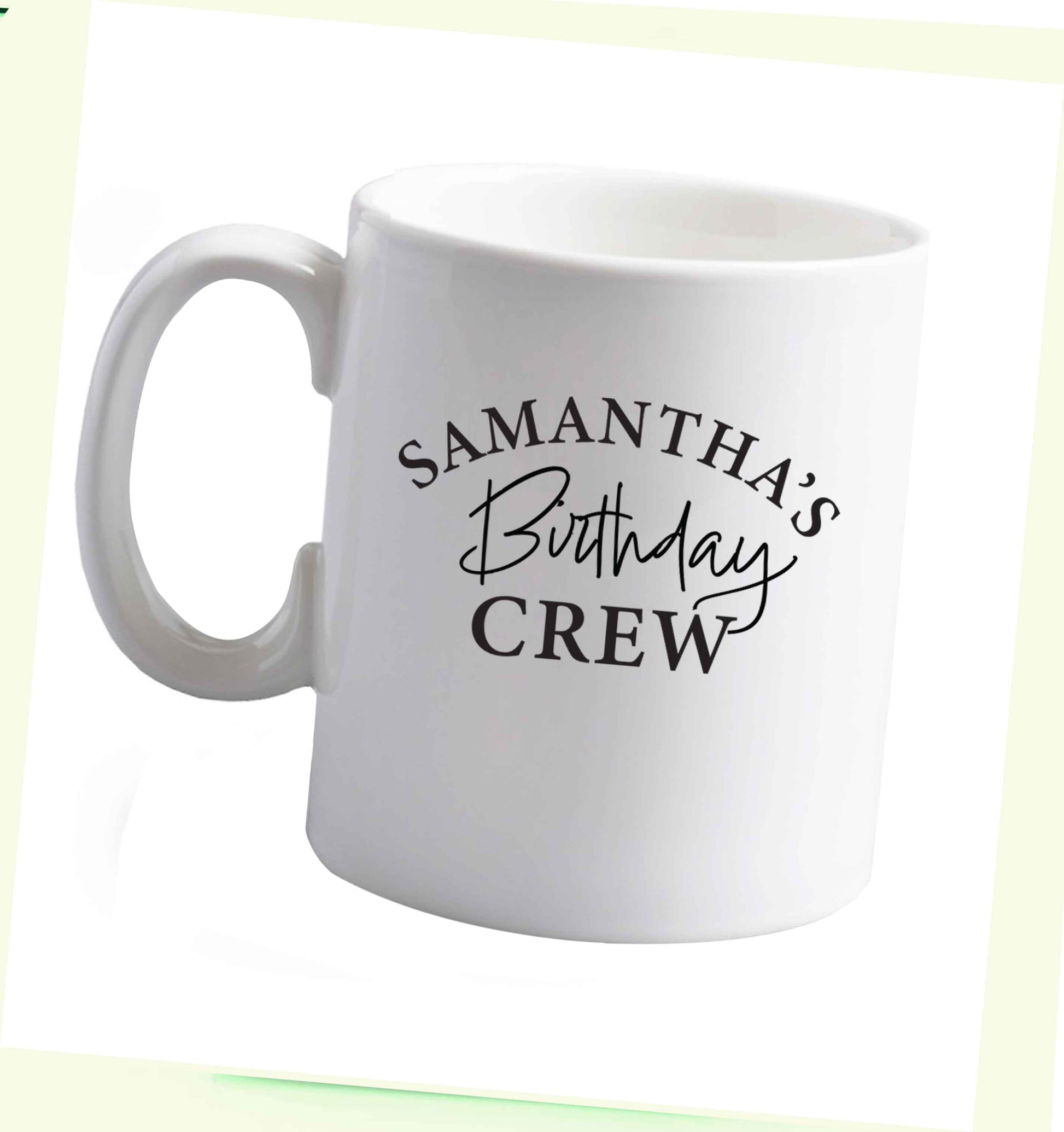 10 oz Personalised birthday crew ceramic mug right handed