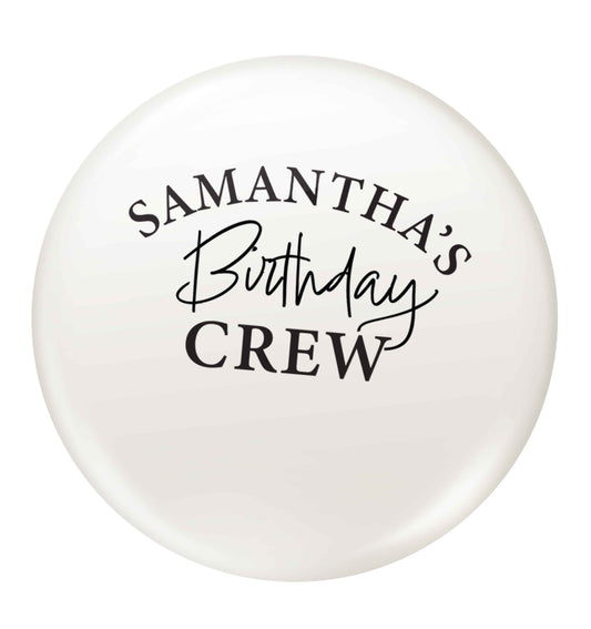 Personalised birthday crew small 25mm Pin badge