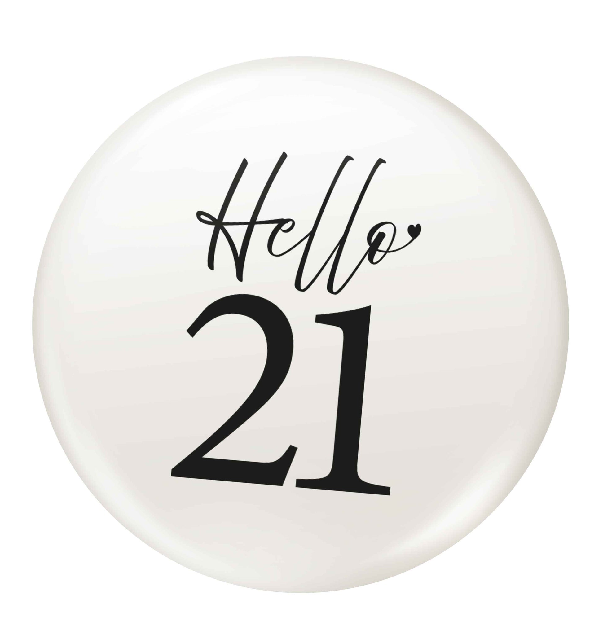 Hello 21 small 25mm Pin badge