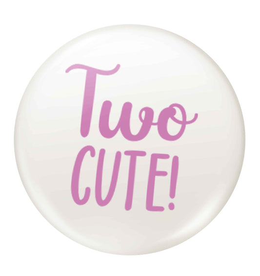 Two cute pink text small 25mm Pin badge