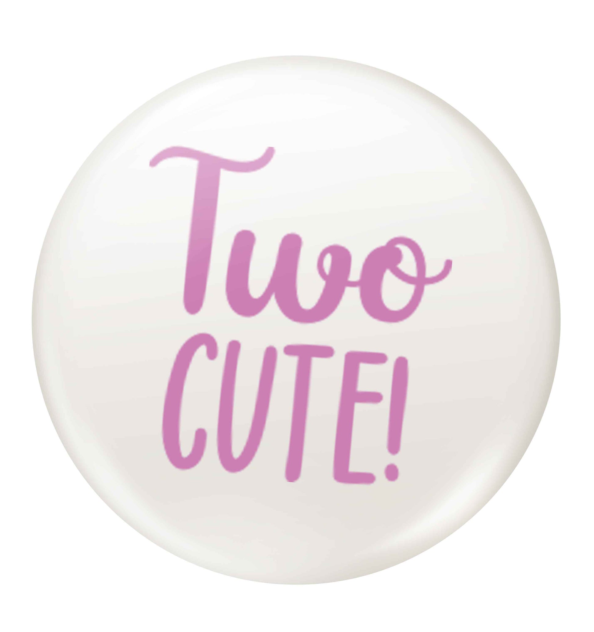 Two cute pink text small 25mm Pin badge