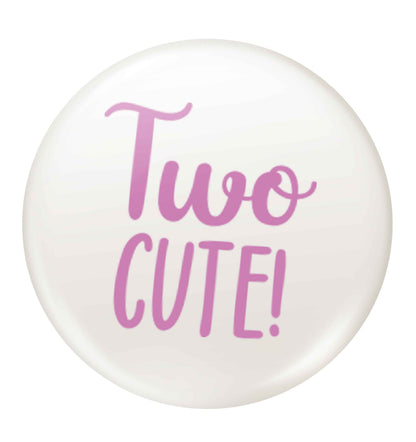 Two cute pink text small 25mm Pin badge