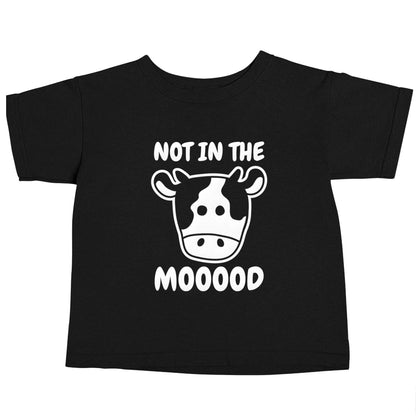 Not in the mood Black baby toddler Tshirt 2 years
