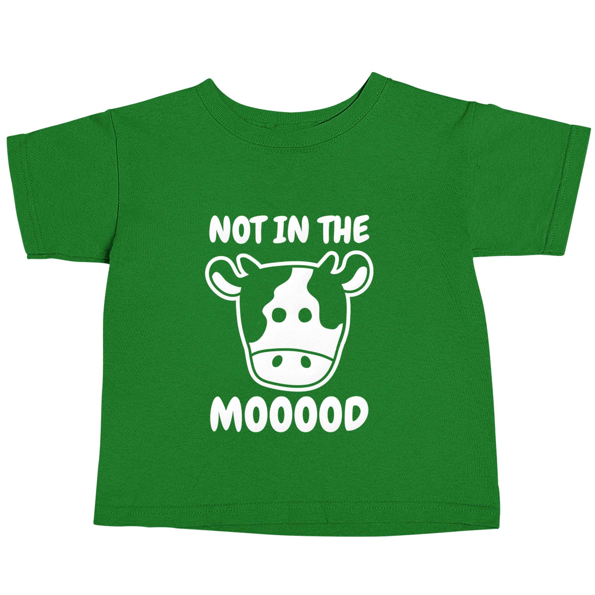 Not in the mood green baby toddler Tshirt 2 Years