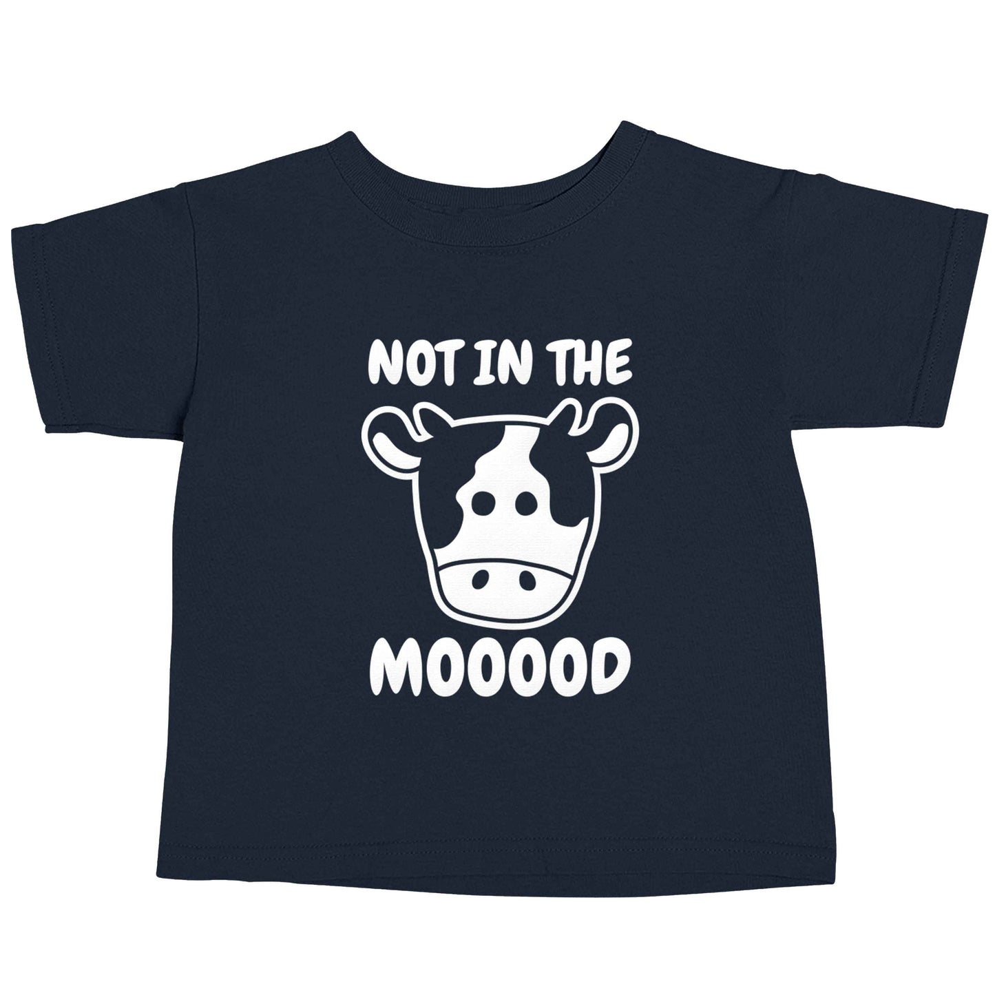 Not in the mood navy baby toddler Tshirt 2 Years