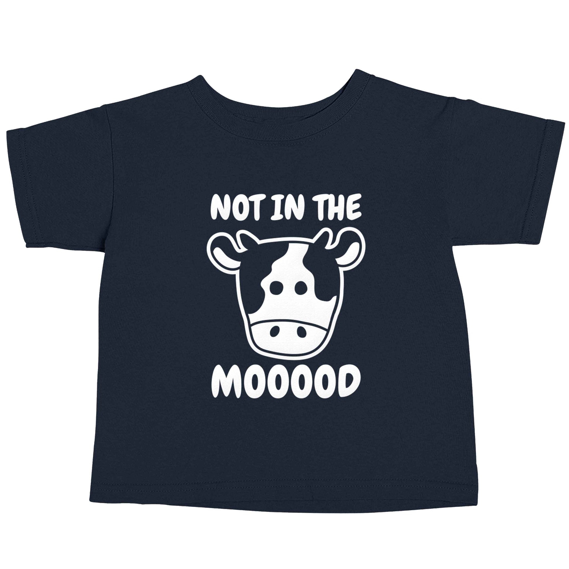 Not in the mood navy baby toddler Tshirt 2 Years