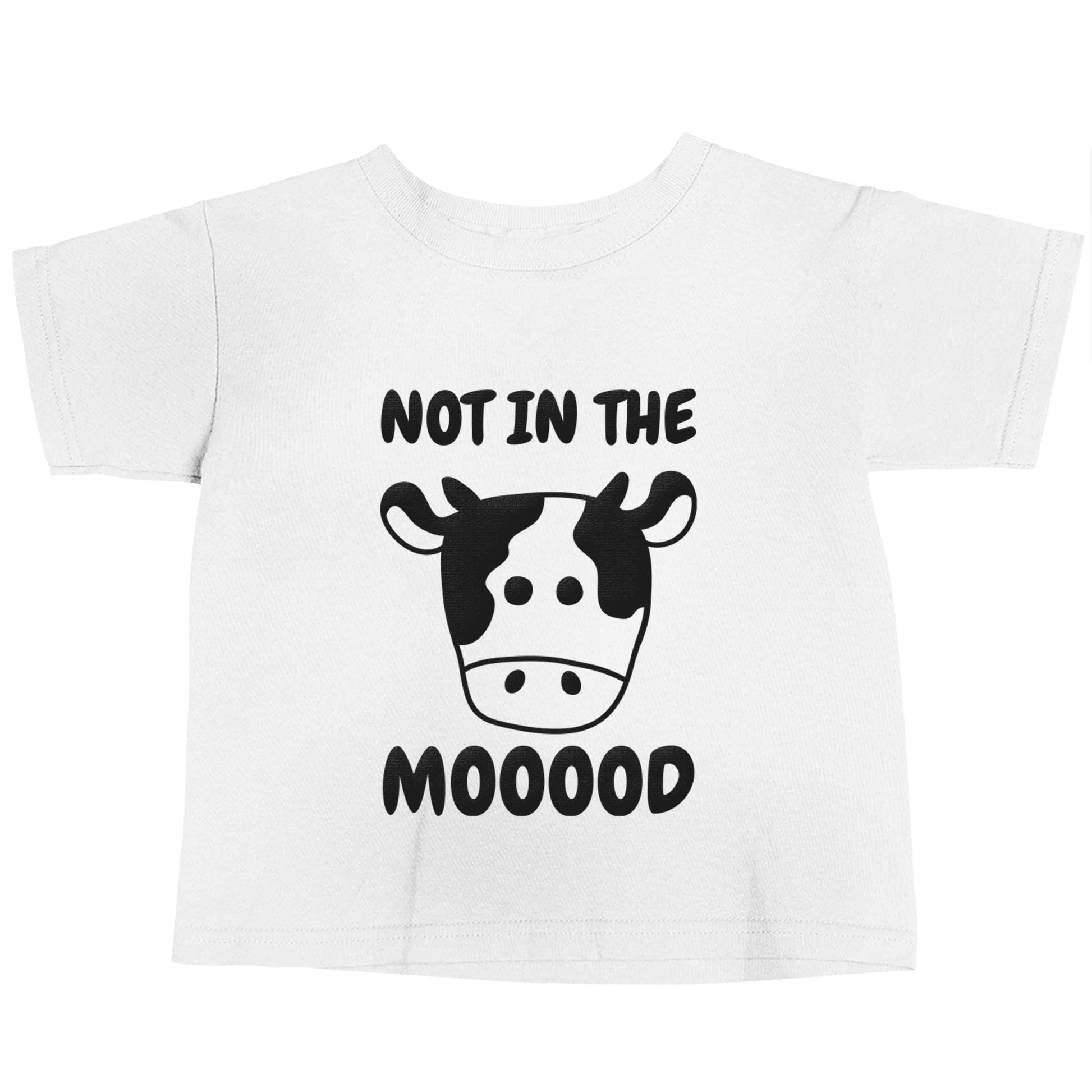 Not in the mood white baby toddler Tshirt 2 Years