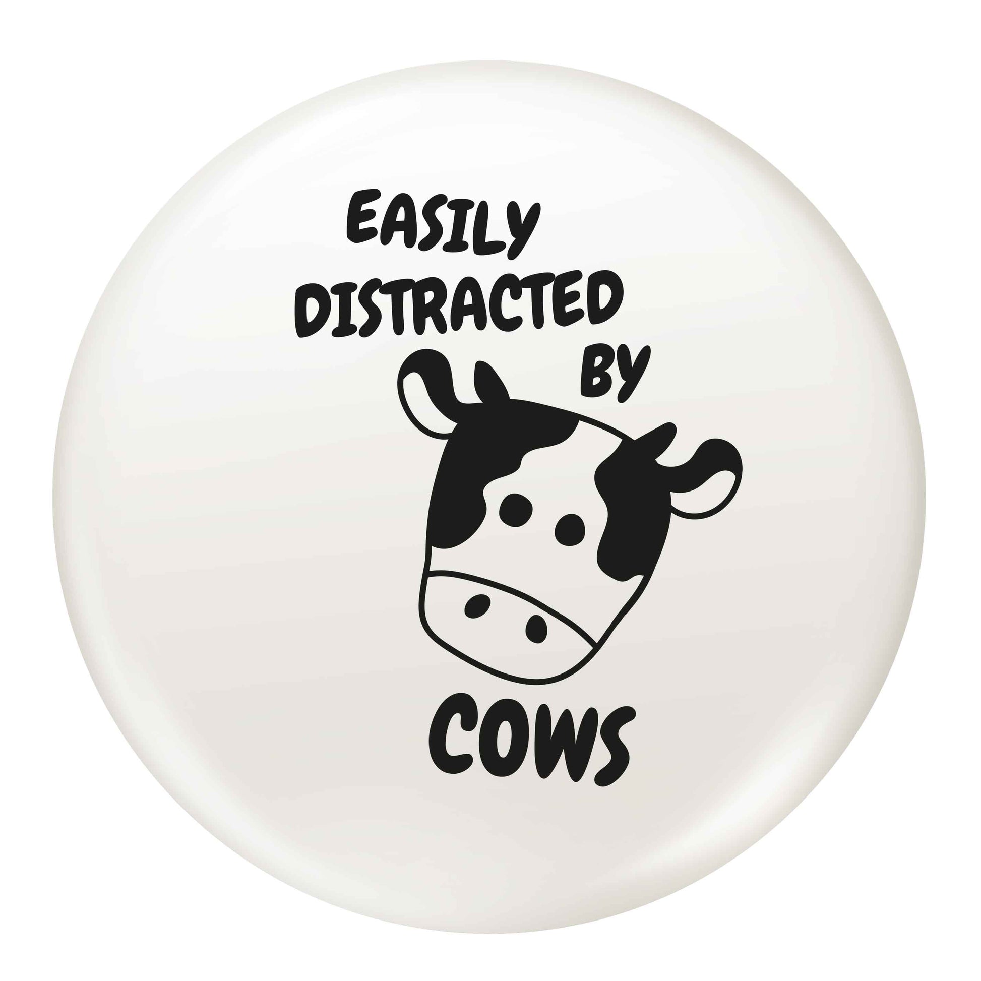 Easily distracted by cows small 25mm Pin badge