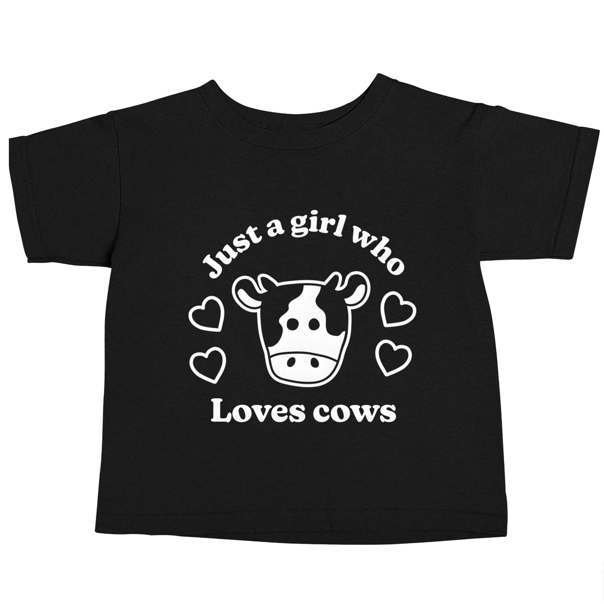 Just a girl who loves cows Black baby toddler Tshirt 2 years