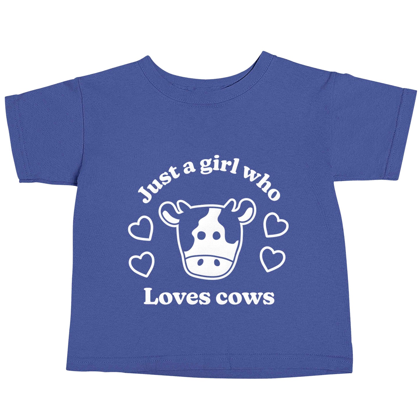 Just a girl who loves cows blue baby toddler Tshirt 2 Years