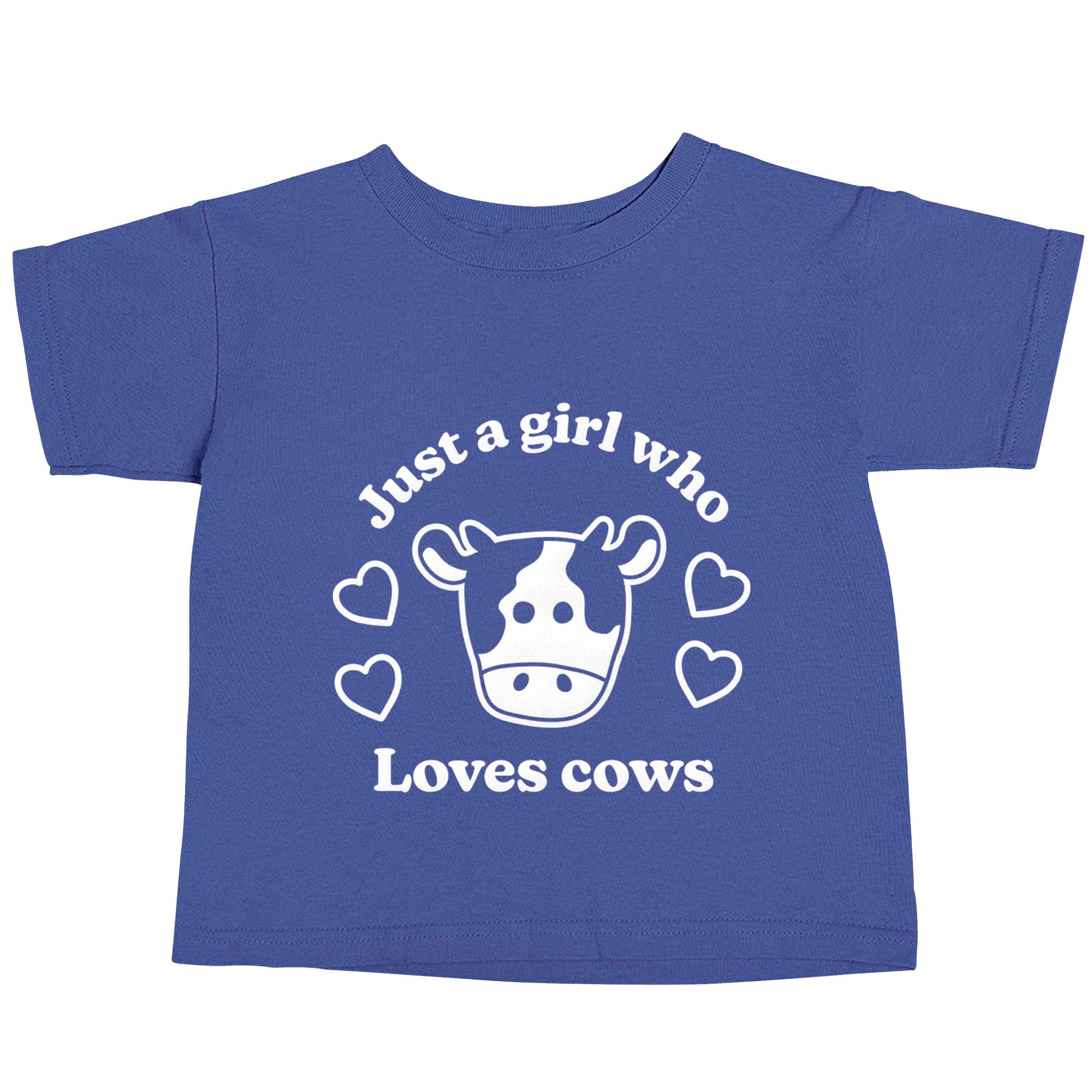 Just a girl who loves cows blue baby toddler Tshirt 2 Years