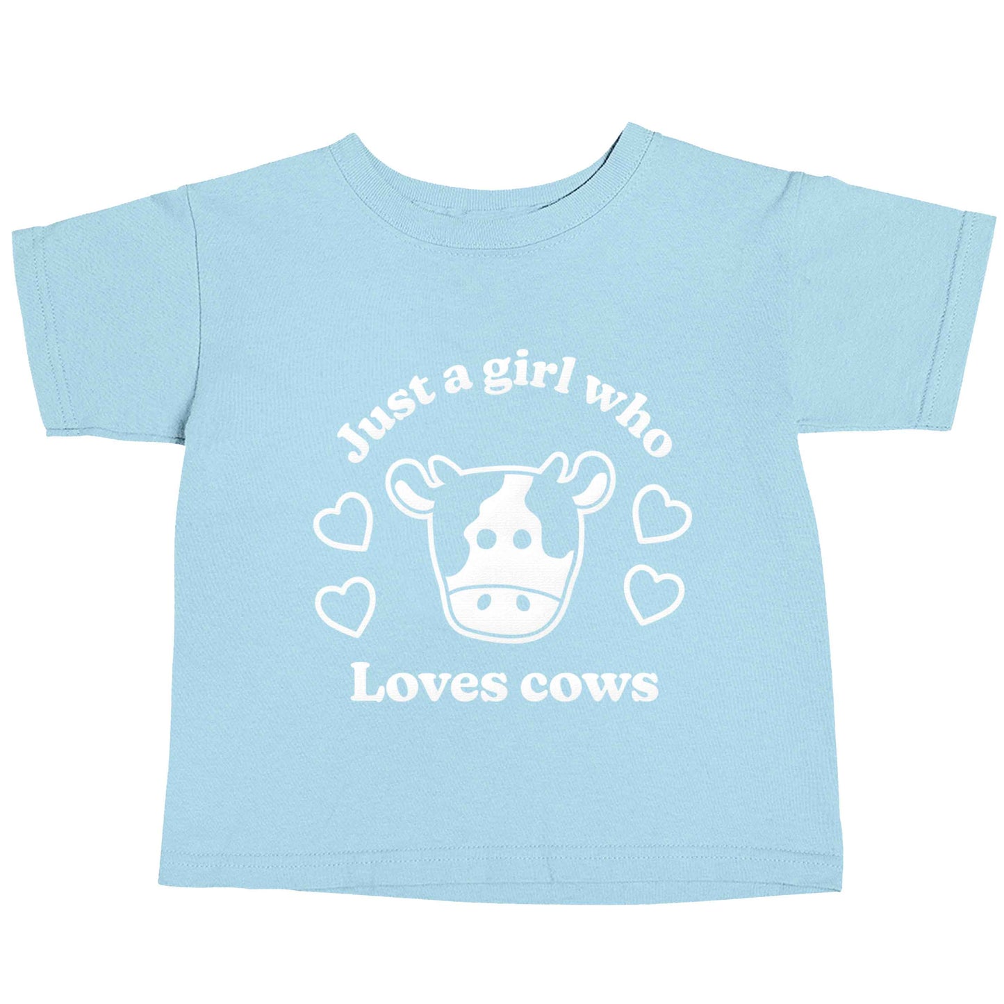 Just a girl who loves cows light blue baby toddler Tshirt 2 Years