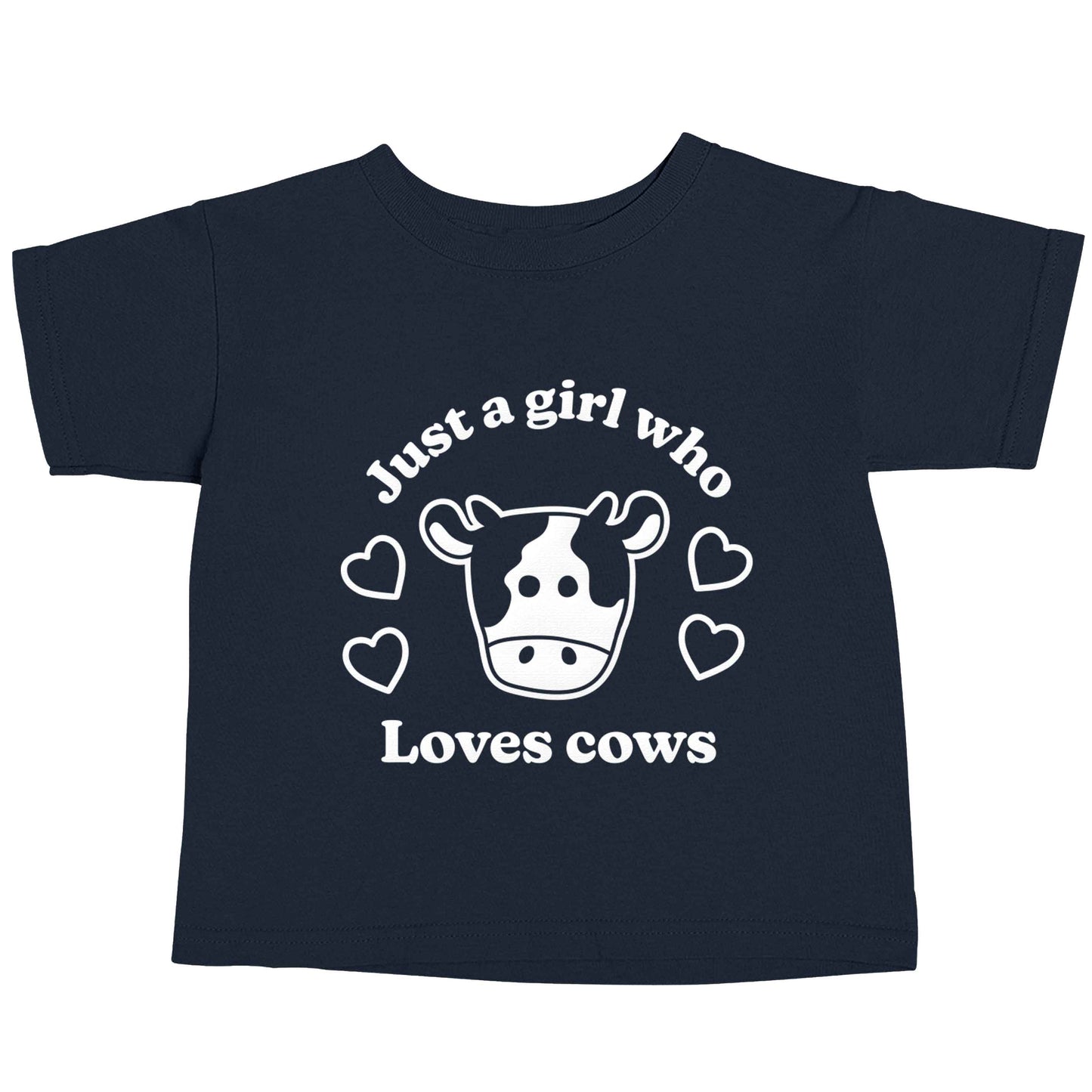 Just a girl who loves cows navy baby toddler Tshirt 2 Years