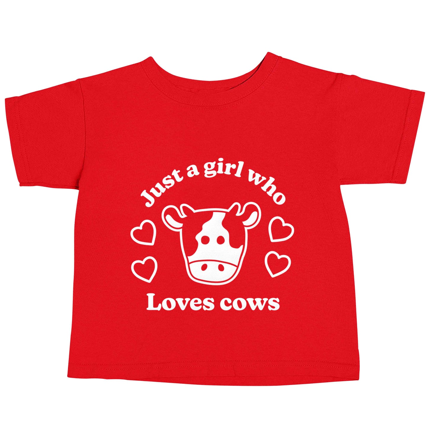 Just a girl who loves cows red baby toddler Tshirt 2 Years