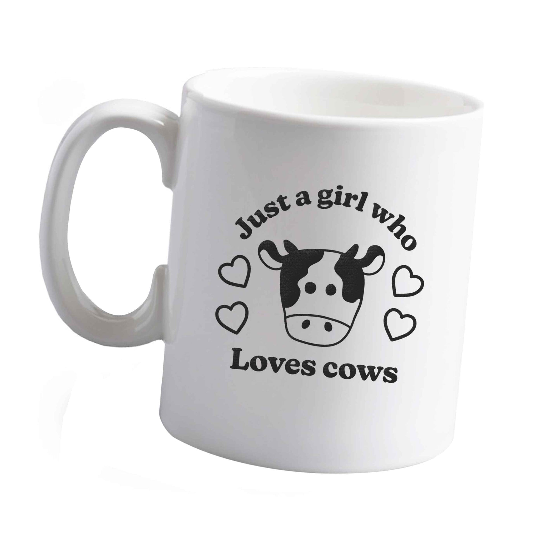 10 oz Just a girl who loves cows ceramic mug left sided