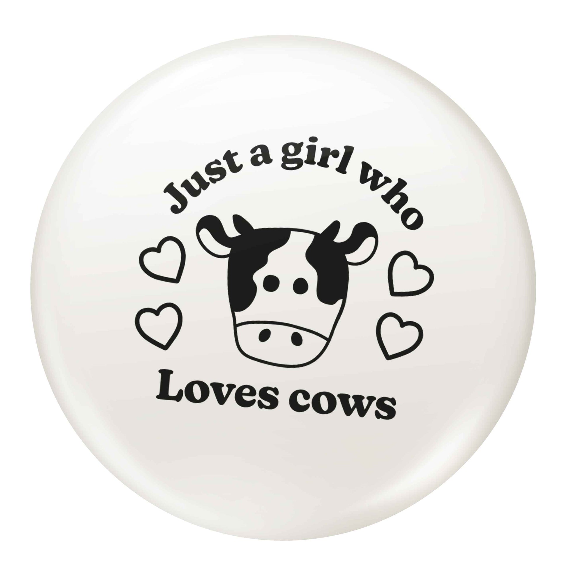 Just a girl who loves cows small 25mm Pin badge
