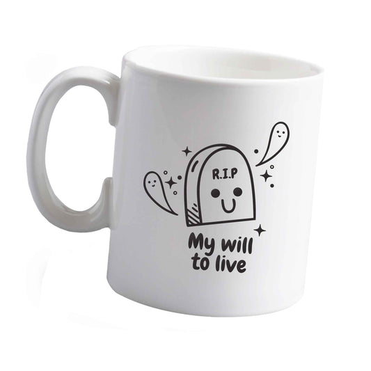 10 oz RIP My will to live ceramic mug left sided