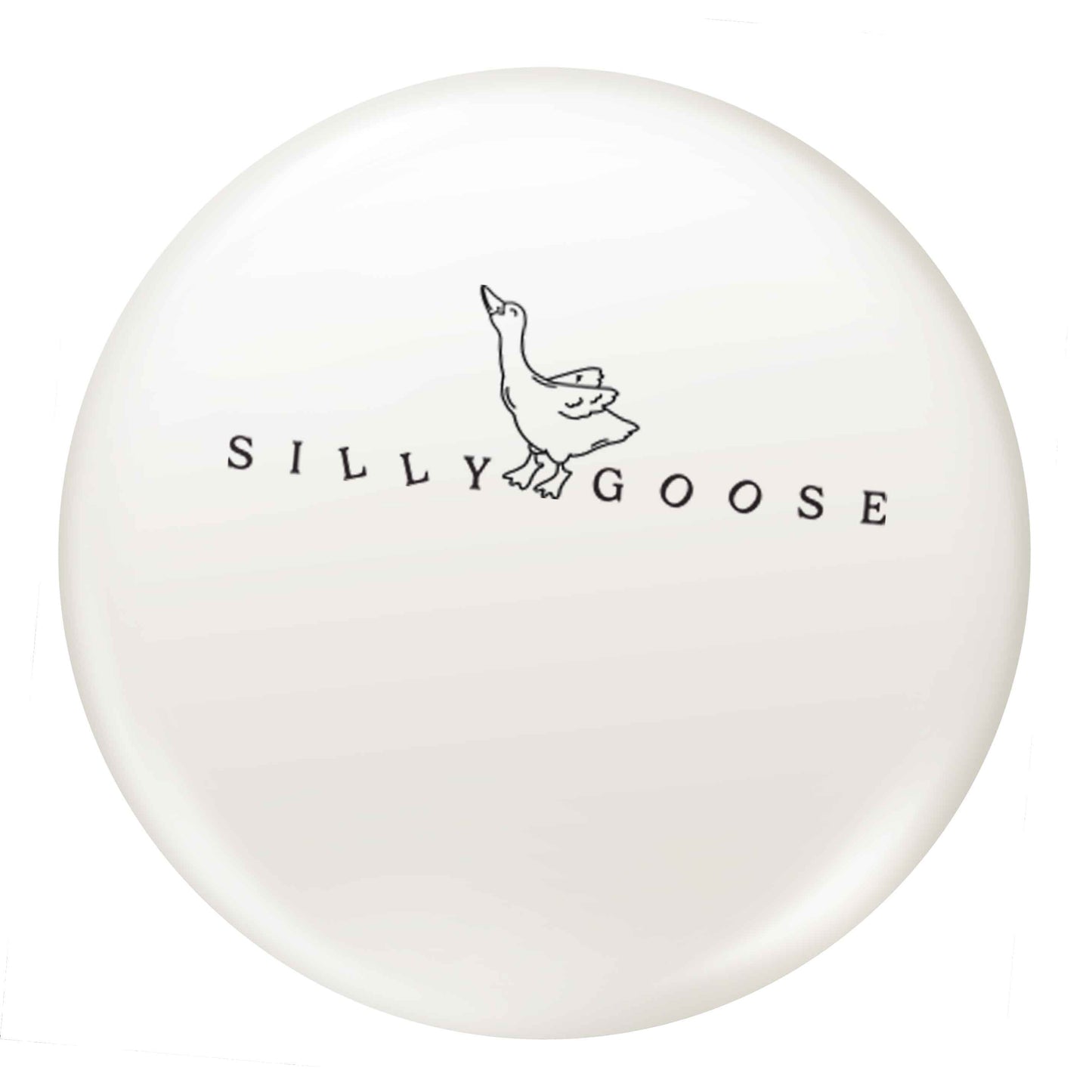 Silly goose small 25mm Pin badge