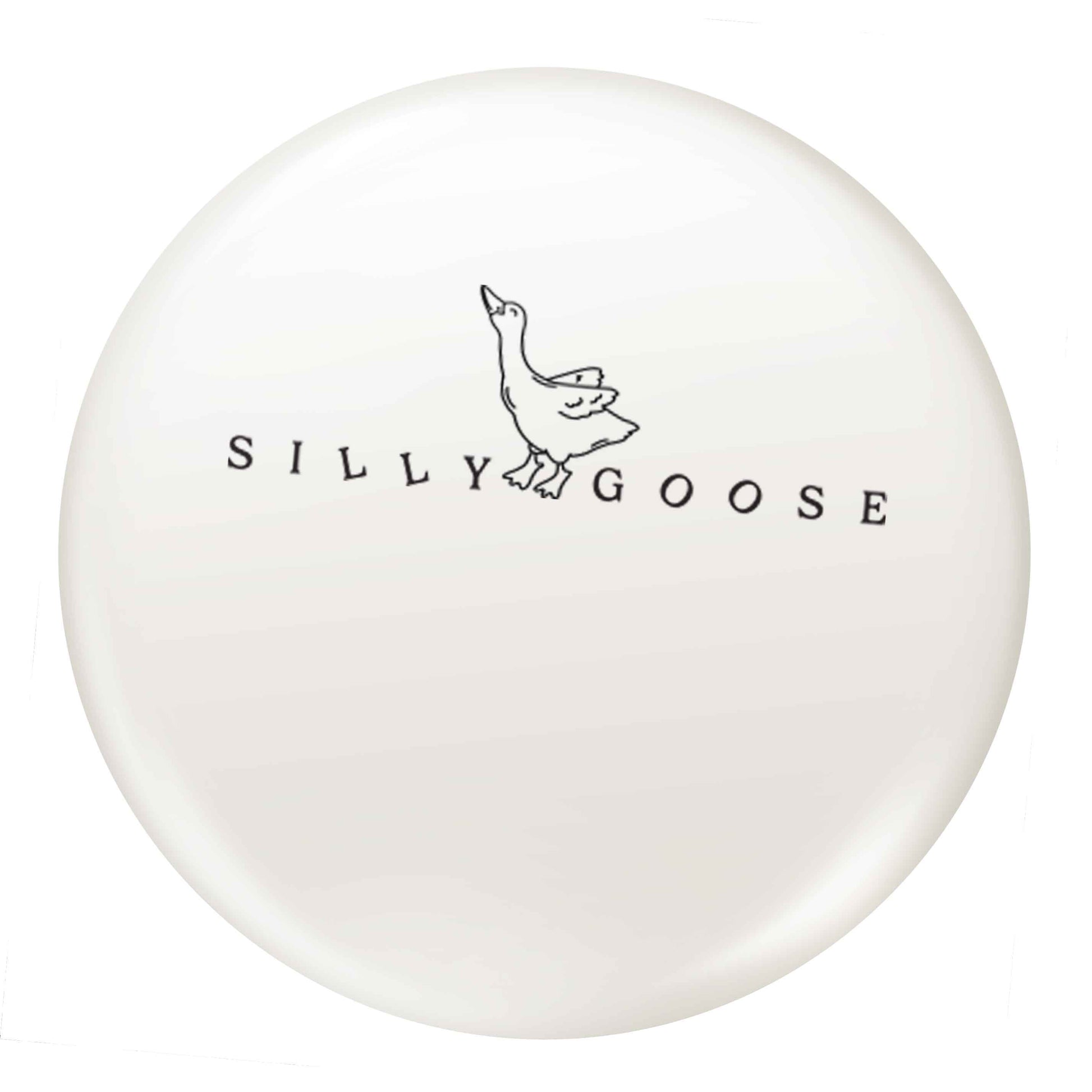 Silly goose small 25mm Pin badge