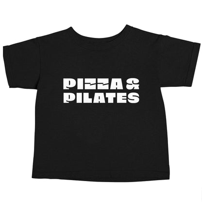 Pizza and pilates Black baby toddler Tshirt 2 years