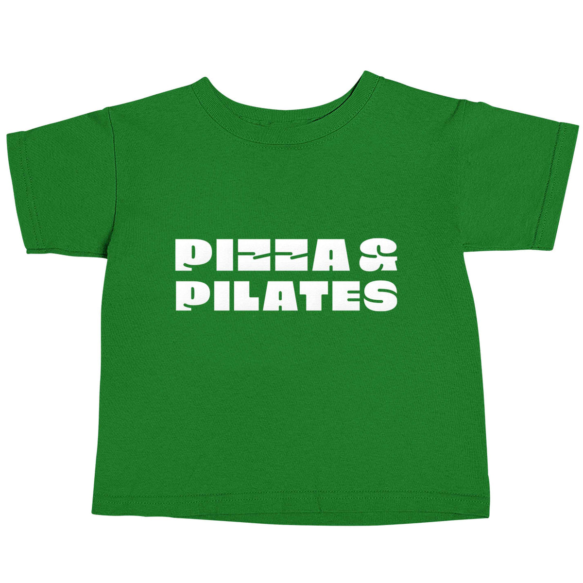 Pizza and pilates green baby toddler Tshirt 2 Years