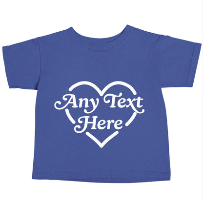Any text inside heart blue baby toddler Tshirt 2 Years