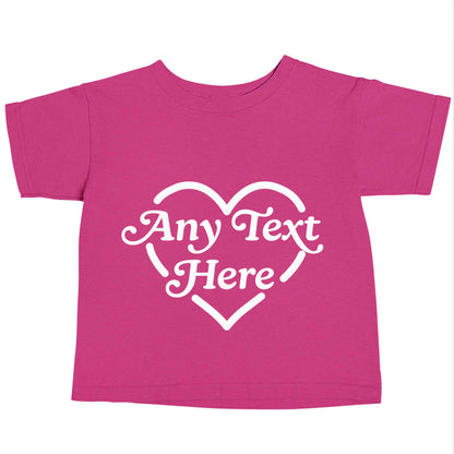 Any text inside heart pink baby toddler Tshirt 2 Years