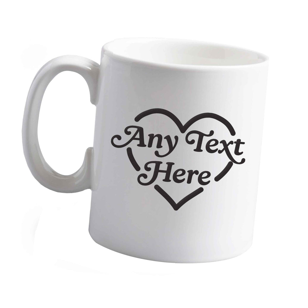 10 oz Any text inside heart ceramic mug left sided