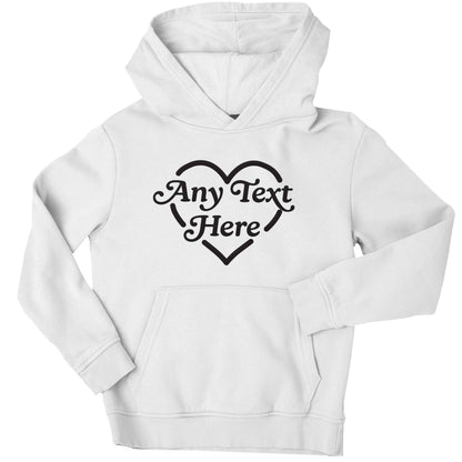 Any text inside heart children's white hoodie 12-13 Years