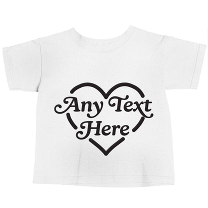 Any text inside heart white baby toddler Tshirt 2 Years