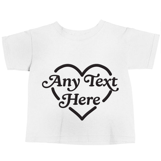 Any text inside heart white baby toddler Tshirt 2 Years