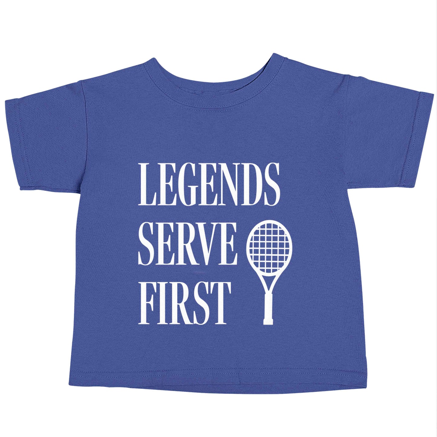 Legends serve first blue baby toddler Tshirt 2 Years