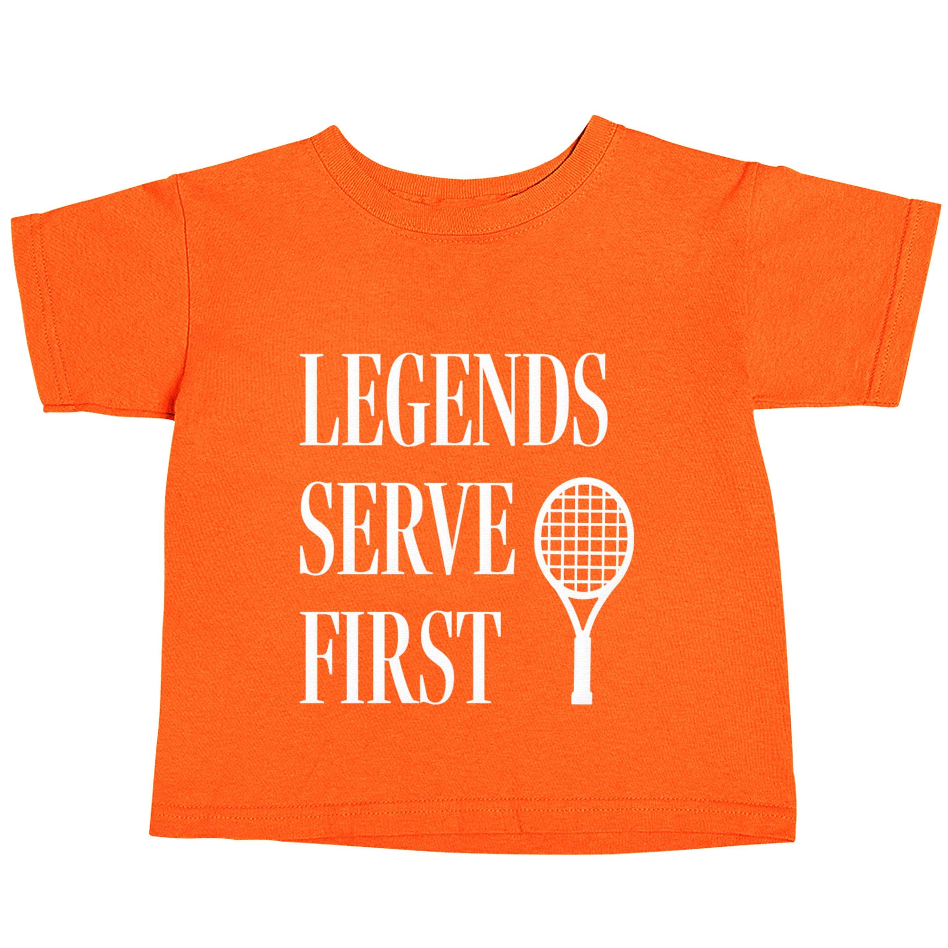 Legends serve first orange baby toddler Tshirt 2 Years