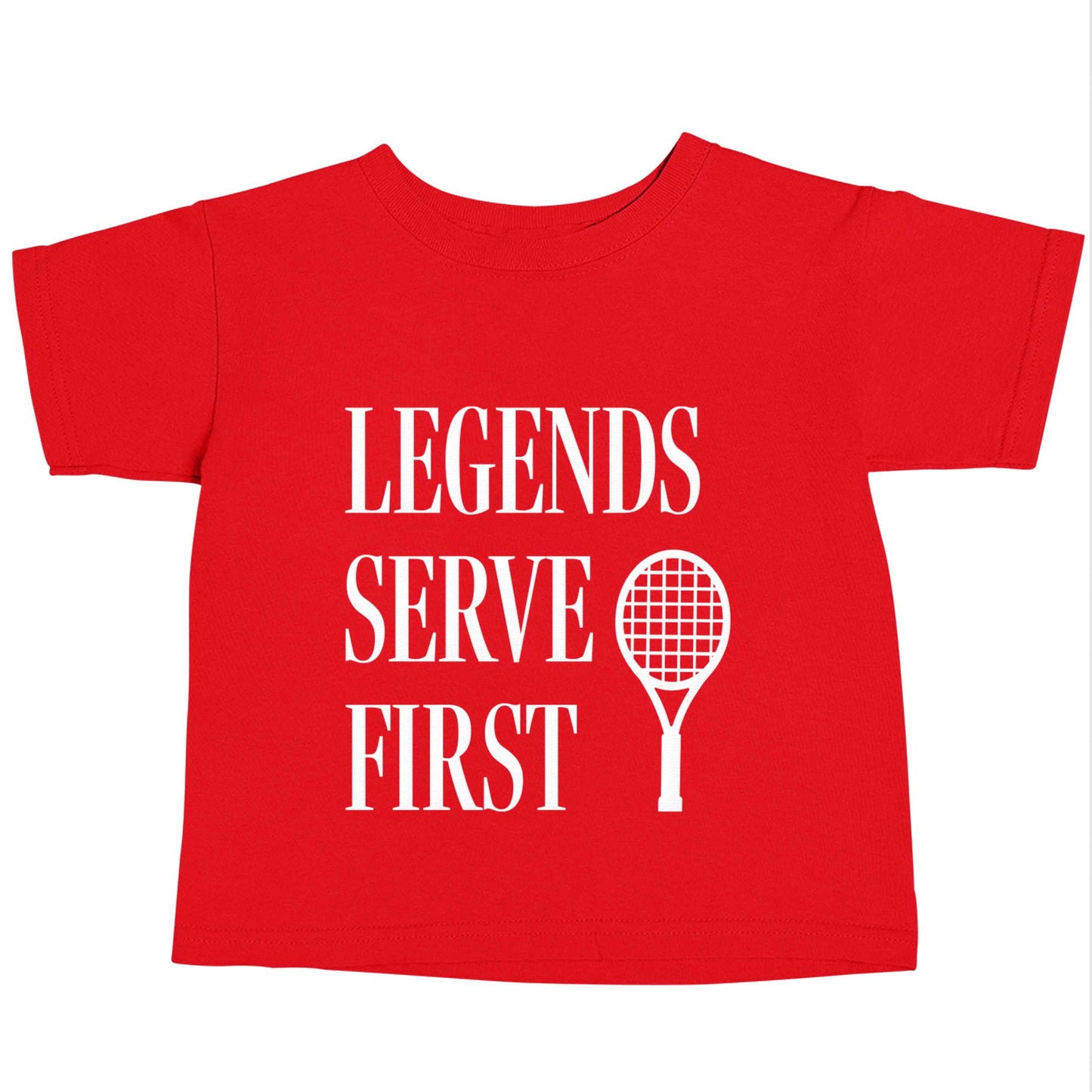 Legends serve first red baby toddler Tshirt 2 Years