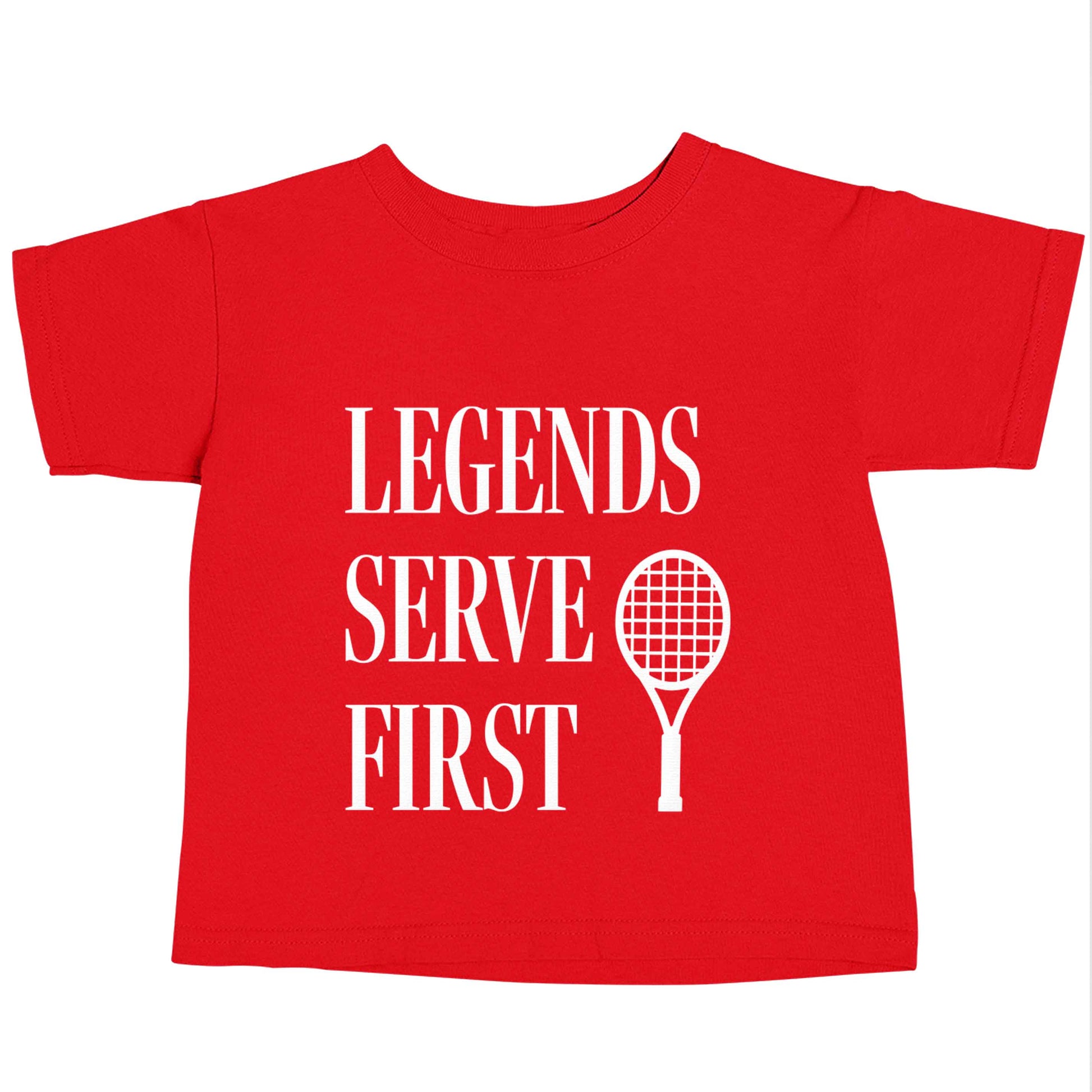 Legends serve first red baby toddler Tshirt 2 Years
