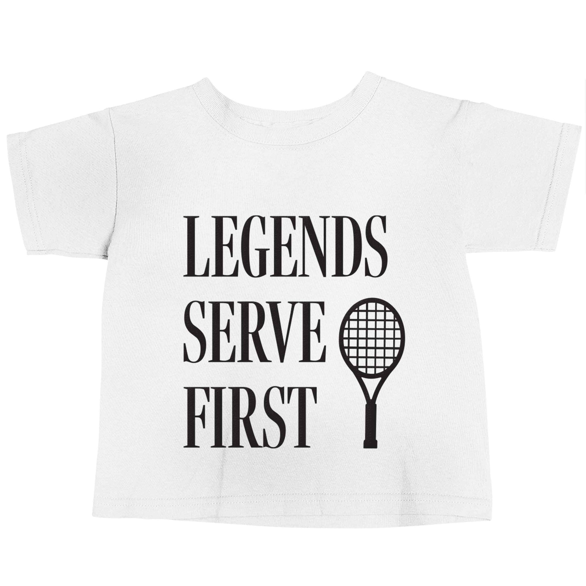 Legends serve first white baby toddler Tshirt 2 Years