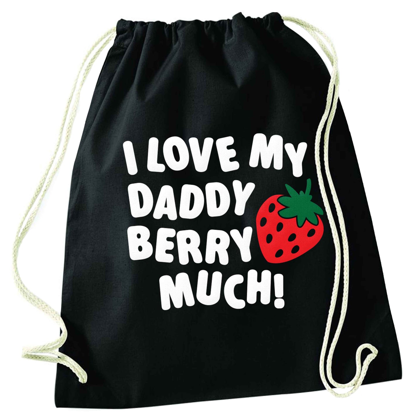 I love my daddy berry much black drawstring bag