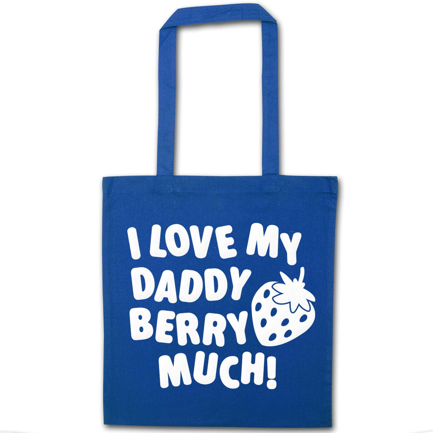 I love my daddy berry much blue tote bag
