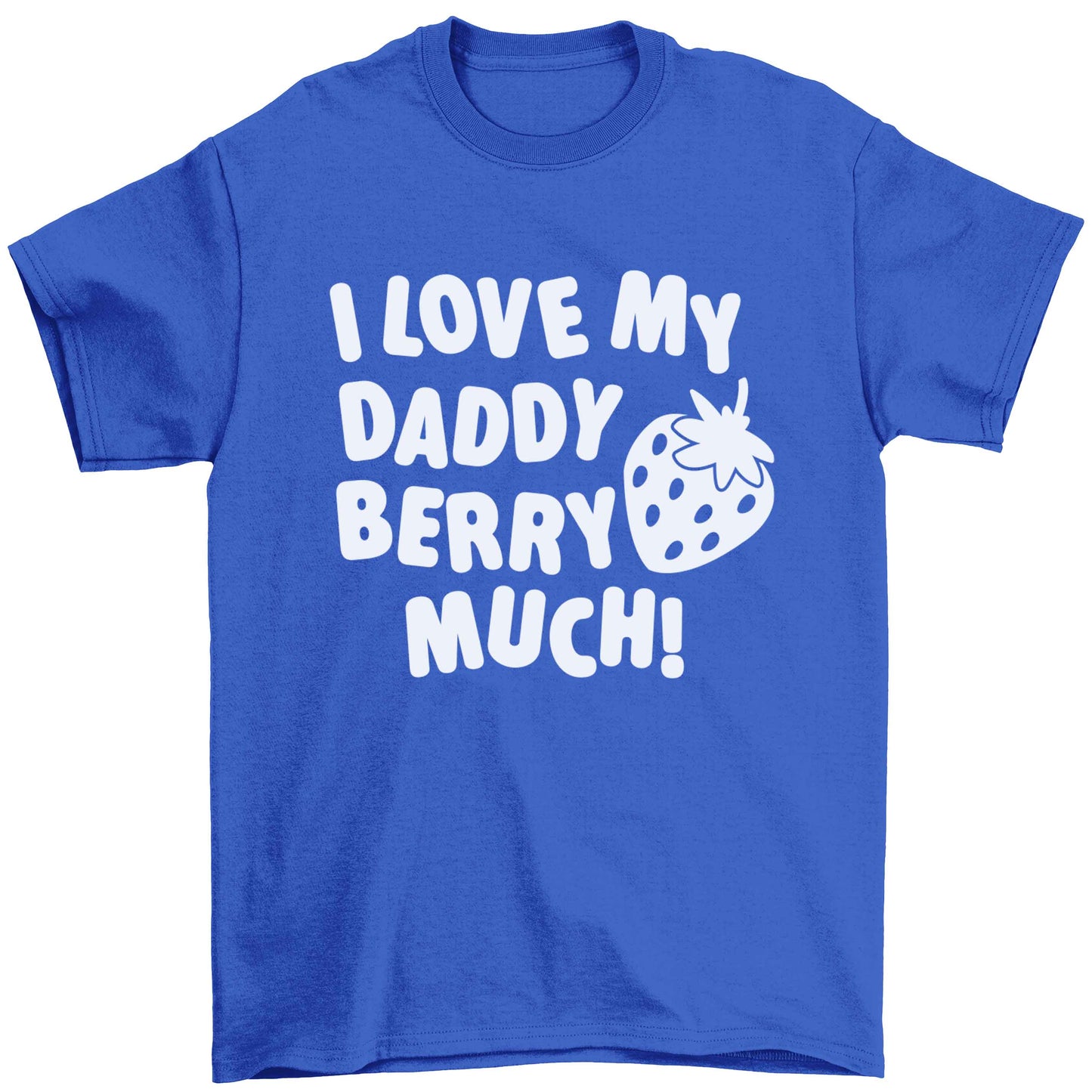 I love my daddy berry much Children's blue Tshirt 12-13 Years