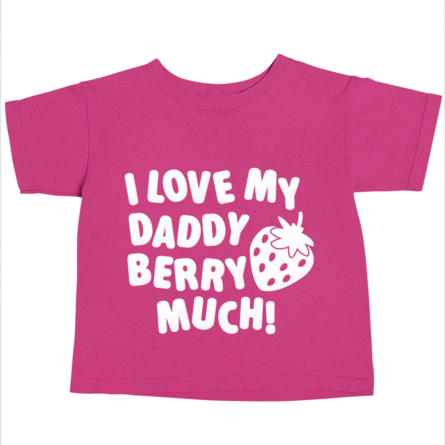 I love my daddy berry much pink baby toddler Tshirt 2 Years