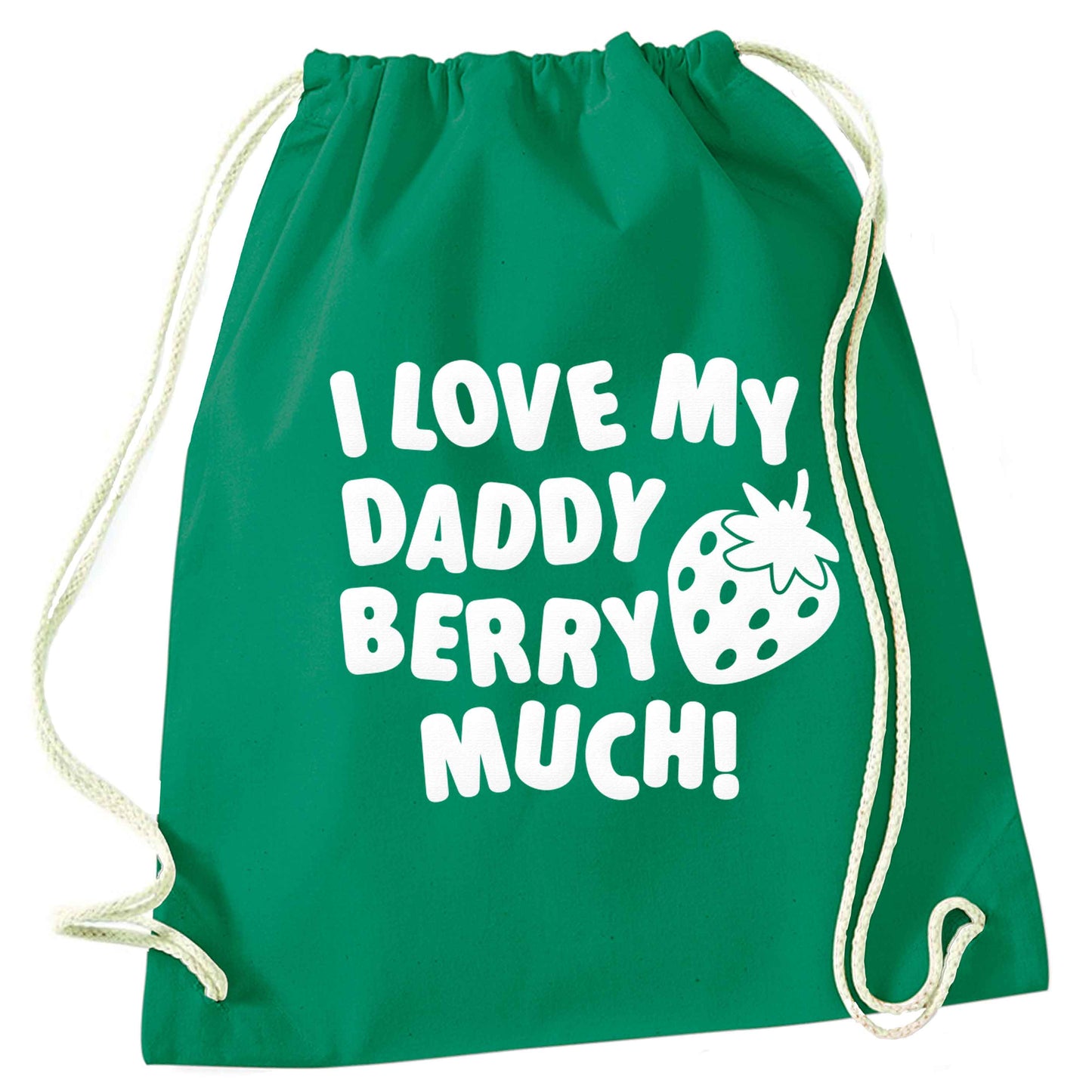 I love my daddy berry much green drawstring bag