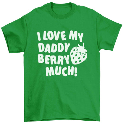 I love my daddy berry much Children's green Tshirt 12-13 Years