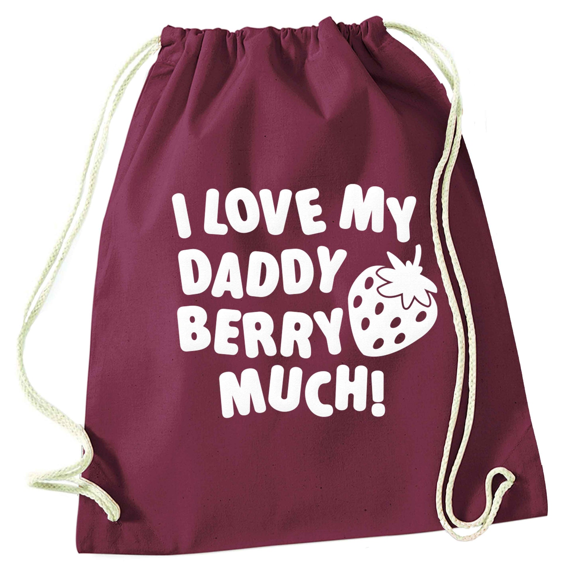 I love my daddy berry much maroon drawstring bag
