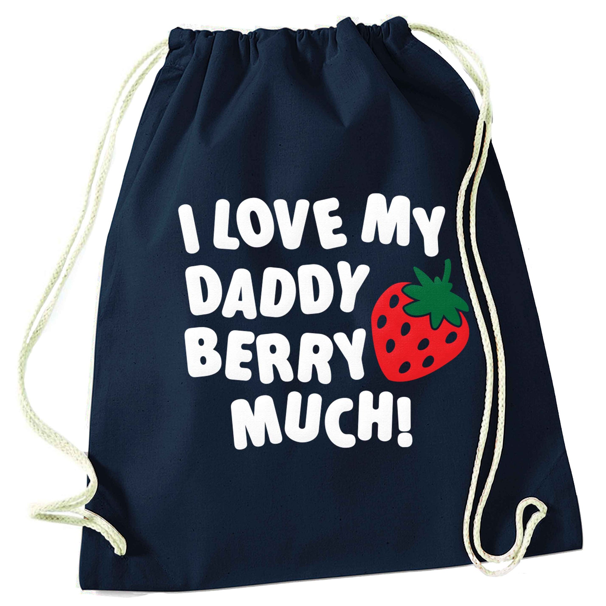I love my daddy berry much navy drawstring bag